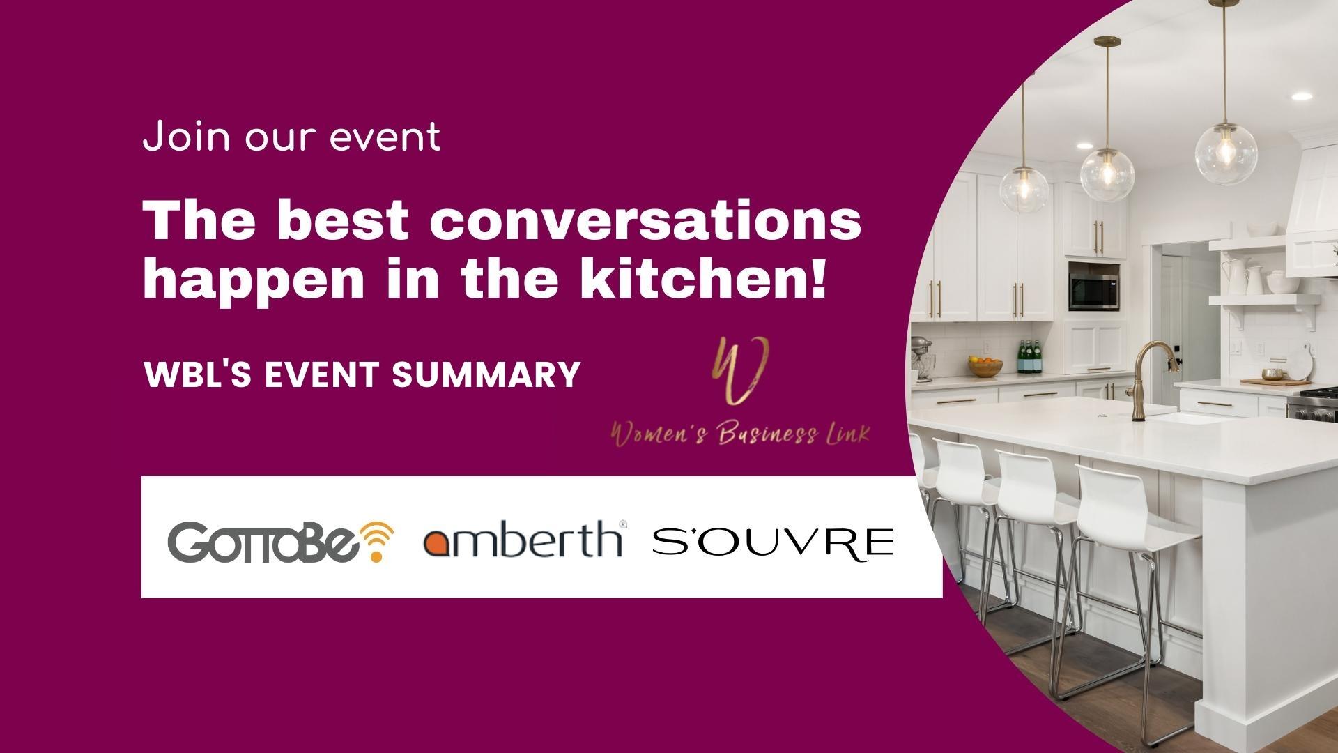 WBL’s Summary of event Best Conversations happen in the Kitchen.